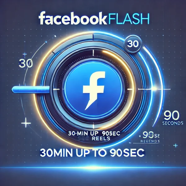 Facebook - FacebookFlash 30min jusqu'à 90sec Reels